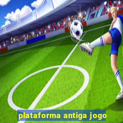 plataforma antiga jogo